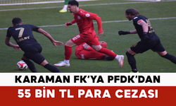 Karaman FK’ya PFDK’dan 55 Bin TL Para Cezası