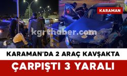 Karaman’da 2 araç kavşakta çarpıştı: 3 yaralı
