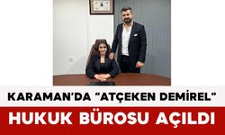 Karaman’da Atçeken Demirel Hukuk Bürosu Açıldı