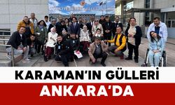 Karaman’ın Gülleri Ankara’da