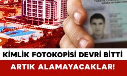 Kimlik fotokopisi devri artık bitti!