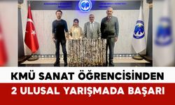 KMÜ sanat öğrencisinden iki ulusal yarışmada başarı
