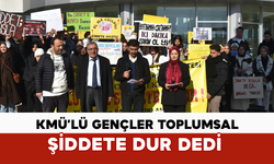 KMÜ’lü Gençler Toplumsal Şiddete Dur Dedi