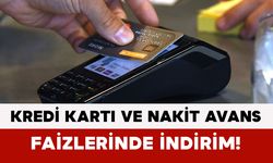 Kredi Kartı ve Nakit Avans Faizlerinde İndirim!