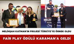Melihşah Katman’ın Projesi Türkiye’ye Örnek Oldu: Fair Play Ödülü Karaman’a Geldi