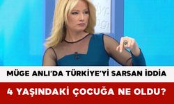 Müge Anlı’da Türkiye’yi Sarsan İddia: 4 Yaşındaki Çocuğa Ne Oldu?