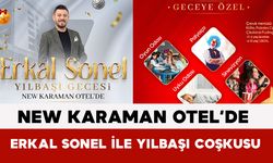 New Karaman Otel’de Erkal Sonel İle Yılbaşı Coşkusu
