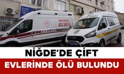 Niğde’de Çift Evlerinde Ölü Bulundu