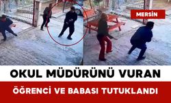 Okul Müdürünü Vuran Öğrenci ve Babası Tutuklandı