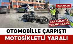 Otomobille çarpışan motosikletli yaralandı
