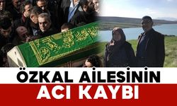Özkal Ailesinin Acı Kaybı