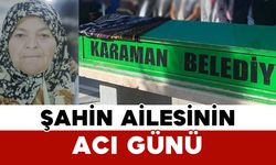 Şahin Ailesinin Acı Günü: Fatma Şahin Vefat Etti