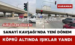 Sanayi Kavşağı’nda Yeni Dönem: Köprü Altında Işıklar Yandı