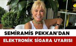 Semiramis Pekkan’dan Elektronik Sigara Uyarısı