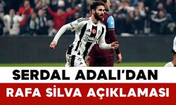 Serdal Adalı’dan Rafa Silva Açıklaması