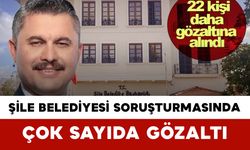 Şile Belediyesi Soruşturmasında: Çok Sayıda Gözaltı