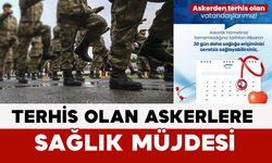 Terhis Olan Askerlere Sağlık Müjdesi