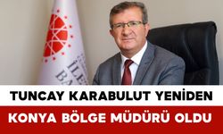 Tuncay Karabulut Yeniden Konya Bölge Müdürü Oldu