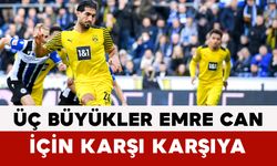 Üç Büyükler Emre Can İçin Karşı Karşıya