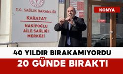 40 yıldır bırakamıyordu, 20 günde bıraktı