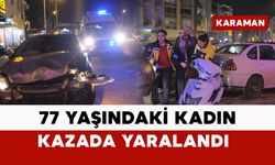 77 yaşındaki kadın kazada yaralandı