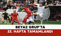 Beyaz Grup’ta 22. Hafta Tamamlandı