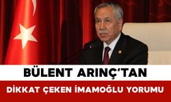 Bülent Arınç’tan Dikkat Çeken İmamoğlu Yorumu