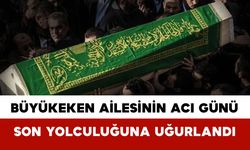 Büyükeken Ailesinin Acı Günü: Son Yolculuğuna Uğurlandı