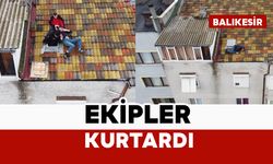 Çatıya çıkan adamı polis ve itfaiye ekipleri kurtardı