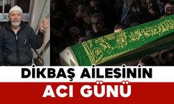 Dikbaş Ailesinin Acı Günü