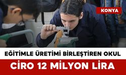 Eğitimle Üretimi Birleştiren Okul: Ciro 12 Milyon Liraya Ulaştı