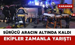 Ekipler zamanla yarıştı: kadın sürücü devrilen otomobilin altında kaldı