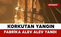 Fabrika alev alev yandı