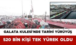 Galata Kulesi’nde Tarihi Yürüyüş: 520 Bin Kişi Tek Yürek Oldu