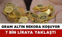 Gram Altında Son Durum Ne? Altın 7 Bin Liraya Yaklaştı