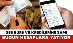 GSB Burs ve Kredilerine Zam! Bugün Hesaplara Yatıyor