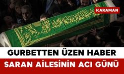 Gurbetten Üzen Haber: Saran Ailesinin Acı Günü