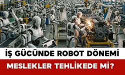 İş Gücünde Robot Dönemi: Meslekler Tehlikede mi?
