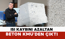 Isı Kaybını Azaltan Beton KMÜ’den Çıktı