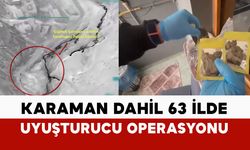 Karaman dahil 63 ilde uyuşturucu operasyonu