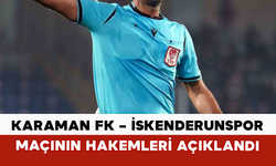 Karaman FK – İskenderunspor Maçının Hakemleri Açıklandı