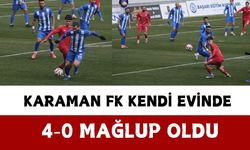 Karaman FK kendi evinde 4-0 mağlup oldu