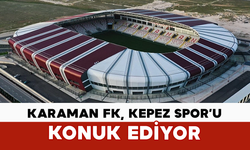 Karaman FK, Kepez Spor’u Konuk Ediyor