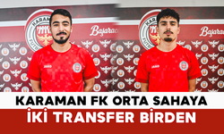 Karaman FK Orta Sahaya İki Transfer Birden