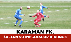 Karaman FK, Sultan Su İnegölspor’a Konuk