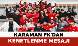 Karaman FK’dan Kenetlenme Mesajı