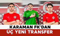 Karaman FK’dan Üç Yeni Transfer