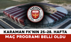 Karaman FK’nın 25–28. Hafta Maç Programı Belli Oldu