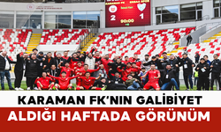 Karaman FK’nın Galibiyet Aldığı Haftada Görünüm