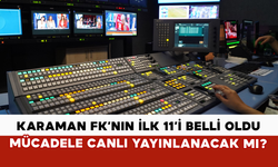Karaman FK’nın İlk 11’i Belli Oldu, Mücadele Canlı Yayınlanacak mı?